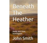 Beneath The Heather: Hardy and Chloe Investigates: 3