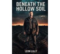 Beneath the Hollow Soil: A Dark Secret Buried in the West Virginia Hills