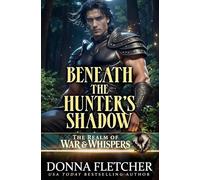 Beneath The Hunter's Shadow (The Realm of War & Whispers)