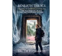 Beneath the Ice: Some doors were never meant to open: 1 (Sons of Adam Saga)
