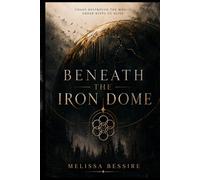Beneath the Iron Dome (The Iron Dome Trilogy)