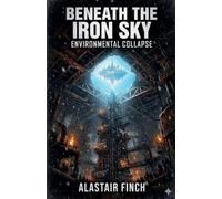 Beneath the Iron Sky
