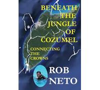 Beneath the Jungle of Cozumel: Connecting the Crowns