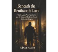Beneath the Kenilworth Dark: Valerie Jeanne Percy, Kenilworth, and the Unsolved Murder of a Senate Candidate’s Daughter