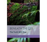 Beneath The Lies: The Truth Will Rise