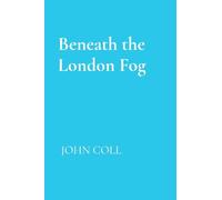 Beneath the London Fog