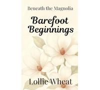 Beneath the Magnolia: Barefoot Beginnings