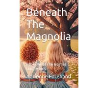 Beneath The Magnolia: Book One of The Holmes County Girls