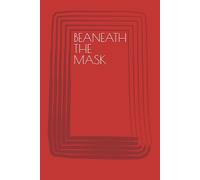 BENEATH THE MASK BY CARLA: Not every one sees the real you,But the truth always finds a way