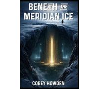 Beneath the Meridian Ice (Meridian Files)