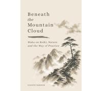 Beneath the Mountain Cloud: Waka on Reiki, Nature and the Way of Practice