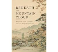 Beneath the Mountain Cloud: Waka on Reiki, Nature and the Way of Practice (The Reiki Waka Collection)
