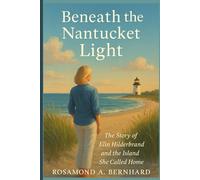 Beneath the Nantucket Light: The Story of Elin Hilderbrand and the Island She Called Home
