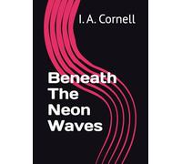 Beneath The Neon Waves (The Neon Seaheart)