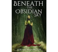 BENEATH THE OBSIDIAN SKY: A Novel of the Great Collapse