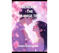 BENEATH THE ORANGE TREE (LAZIO TRAVEL GUIDE 2025)