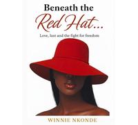 Beneath the Red Hat: Love, Lust and the Fight for Freedom