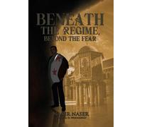 Beneath the Regime, Beyond the Fear