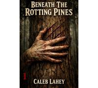 Beneath The Rotting Pines: 1