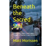 Beneath the Sacred Soil: Unraveling a Town’s Dark Legacy Through a Preacher’s Last Confession (The Last Bell)