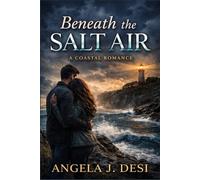 Beneath the Salt Air: A coastal Romance