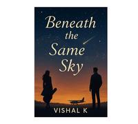 Beneath the Same Sky (The Writer’s Legacy Series)