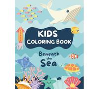 Beneath the Sea - A Fun Ocean Coloring Book for Kids: With Whales, fishes, Crabs, Octopus & More - 20+ Fun Ocean Creatures to Color!