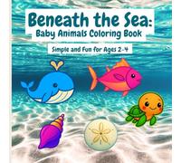 Beneath the Sea: Baby Animals Coloring Book: Fun & Easy Ocean-Themed Coloring for Toddlers | Big Bold Designs to Learn Sea Animals Through Creative Play