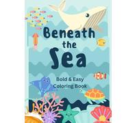 Beneath the Sea: Ocean Coloring Book for Kids Ages 4-8: 25+ Fun and Easy Underwater Adventures with Sea Animals, Mermaids, Dolphins, and More!