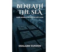 Beneath the Sea: Some Secrets Are Better Left Sunk