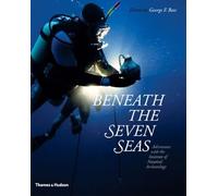 Beneath the Seven Seas: Adventures with the Institute of Nautical Archaeology