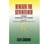 Beneath the Seventeenth: From Vietnam to Home