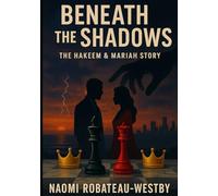 Beneath The Shadows: The Hakeem & Mariah Story (The Cost of Secrets)