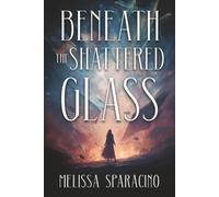 Beneath the Shattered Glass
