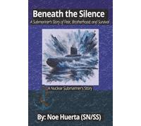 Beneath the Silence: A Submariner's Storry of Fear, Brotherhood, and Survival: A True Story from the Depths of the USS Bluefish. 26 pages.
