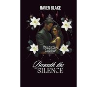 Beneath The Silence: An Obsidian Novel, Book One (OBSIDIAN LEGACY SERIES)