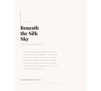 Beneath the Silk Sky: A Novel of Forbidden Desire