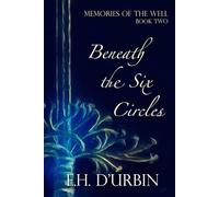 Beneath the Six Circles (Memories of the Well)