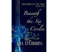 Beneath the Six Circles (Memories of the Well)