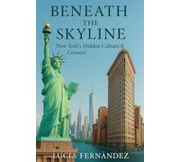 Beneath the Skyline: New York’s Hidden Culture & Corners: A Local’s 2025 Guide to Secret Spots, Street Life, and Real New York Adventures