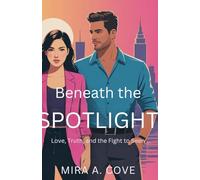Beneath The Spotlight: Love, Truth, and the Fight to Be Seen