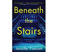 Beneath the Stairs: A Novel
