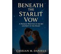 Beneath the Starlit Vow: A Promise Written in the Sky and Kept in the Heart