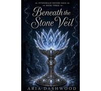 Beneath the Stone Veil: A Braided Bloodline Novel: 3 (The Fitzgerald Sisters Saga)