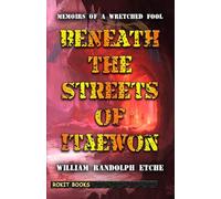 Beneath the Streets of Itaewon: 2 (Memoirs of a Wretched Fool)
