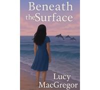 Beneath the Surface (Dolphin Cove)