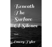 Beneath The Surface Of Silence: Book 1 (Surface of water)