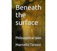 Beneath the surface: Philosophical tales