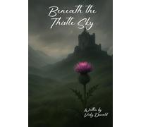 Beneath the Thistle Sky: A Collection of Poems