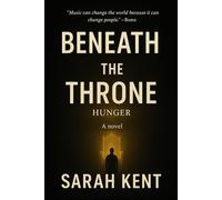 Beneath The Throne (Hunger): A novel: 1